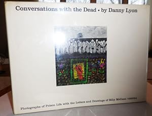 Seller image for Conversations With The Dead (Signed); Photographs of Prison Life with the Letters and Drawings of Billy McCune #122054 for sale by Derringer Books, Member ABAA