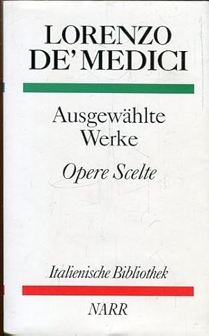 Immagine del venditore per Lorenzo de`Medici. Ausgewhlte Werke. Opere Scelte. bertragen vo Edith und Horst Heintze sowie Babette Hesse. venduto da Antiquariat am Flughafen