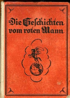 Immagine del venditore per Die Geschichten vom roten Mann. Ausgewhlt von Friedrich W. Dahncke. Mit Federzeichnungen von Alfred Roloff. venduto da Antiquariat am Flughafen