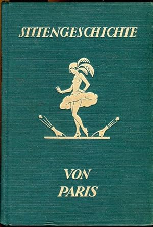 Immagine del venditore per Sittengeschichte von Paris. Die Grosstadt, ihre Sitten und ihre Unsittlichkeit. venduto da Antiquariat am Flughafen