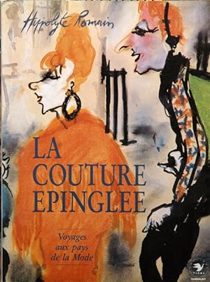 Bild des Verkufers fr La Couture Epinglee__Voyage aux pays de la Mode zum Verkauf von San Francisco Book Company