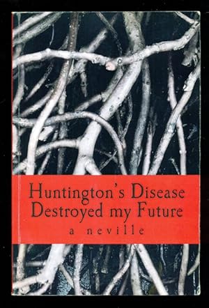 Seller image for Huntington's Disease Destroyed my Future for sale by Don's Book Store