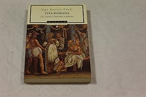 Vita romana. Usi, costumi, istituzioni, tradizioni