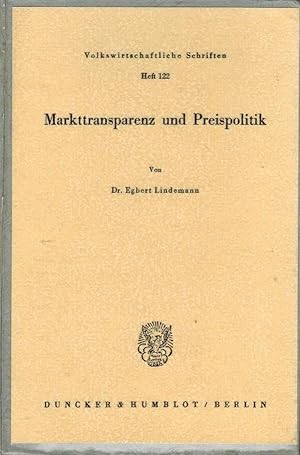 Markttransparenz und Preispolitik : Betrachtungen zu Begriffen, Wirkungen u. wirtschaftspolit. Ei...