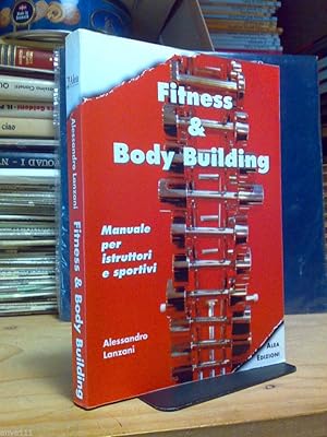 Immagine del venditore per FITNESS and BODY BUILDING / MANUALE PER ISTRUTTORI E SPORTIVI - 1995 venduto da Amarcord libri