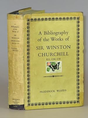 A Bibliography of the Works of Sir Winston Churchill An annotated copy previously owned by Dalton...