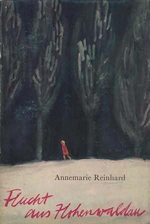 Flucht aus Hohenwaldau / Annemarie Reinhard. [Ill. v. Erika Klein]