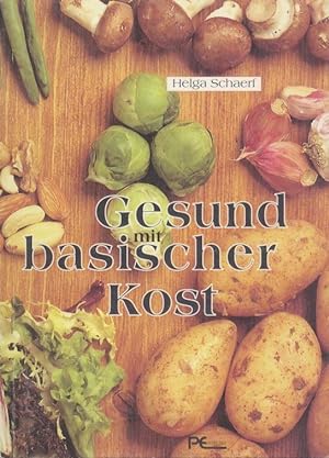 Seller image for Gesund mit basischer Kost. for sale by Antiquariat Kaner & Kaner GbR