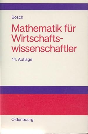 Mathematik für Wirtschaftswissenschaftler. Einführung. 14. vollständig überarbeitete Auflage.