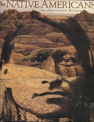 The Native Americans ; An Illustrated History An Illustrated History