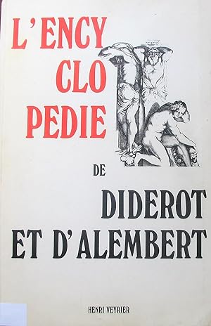 L'encyclopédie de Diderot et D'Alembert. Recueil de planches sur les sciences, les arts libéraux ...