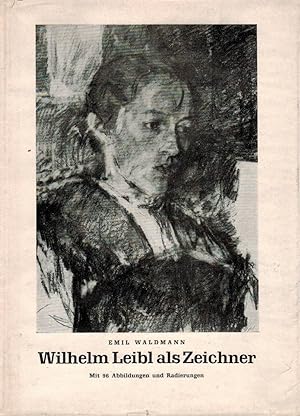 Wilhelm Leibl als Zeichner