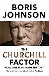 The Churchill Factor: How One Man Made History (First UK edition-first printing)