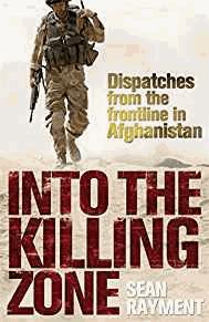 Immagine del venditore per Into the Killing Zone: Dispatches from the Frontline in Afghanistan venduto da Alpha 2 Omega Books BA