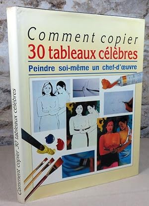 Seller image for Comment copier 30 tableaux clbres. for sale by Latulu