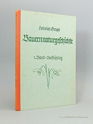 Imagen del vendedor de Bauernnaturgeschichte. 1.Band: Vorfrhling. a la venta por Bibliotheca Botanica