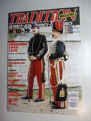 Bild des Verkufers fr REVUE TRADITION MAGAZINE armes-uniformes-figurines Juillet Aout 1988 Numero double 18-19 : LES HUSSARDS 1845-1870 (32 pages) / Mourmelon 1988 / Le Colte Navy 1851 / Le Sabre 1752 des Hussards et autres. zum Verkauf von Antiquariat am Ungererbad-Wilfrid Robin