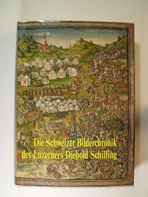 Seller image for Die Schweizer Bilderchronik des Luzerners Diebold Schilling 1513 for sale by Buchfink Das fahrende Antiquariat