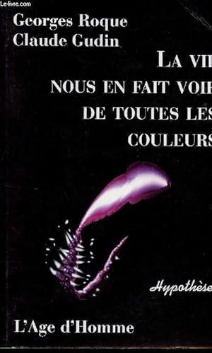 Bild des Verkufers fr LA VIE NOUS EN FAIT VOIR DE TOUTES LES COULEURS zum Verkauf von Le-Livre