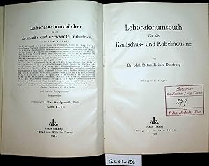 Laboratoriumsbuch für die Kautschuk- und Kabelindustrie. (=Laboratoriumsbücher für die chemische ...