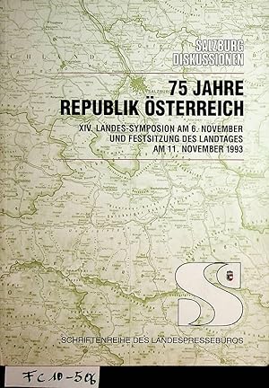 75 Jahre Republik Österreich XIV. Landes-Symposion am 6. November und Festsitzung des Landtages a...