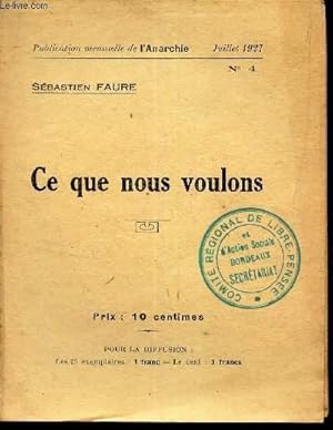 Bild des Verkufers fr CE QUE NOUS VOULONS / N4 - JUILLET 1927 - L'ANARCHIE. zum Verkauf von Le-Livre