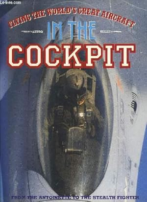 Seller image for IN THE COCKPIT FLYING THE WORLD'S GREAT AIRCRAFT for sale by Le-Livre