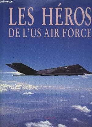Seller image for LES HEROS DE L'US AIR FORCE for sale by Le-Livre