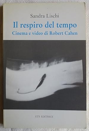 Bild des Verkufers fr Il respiro del tempo : cinema e video di Robert Cahen ; Le arti dello spettacolo ; 6 zum Verkauf von VersandAntiquariat Claus Sydow