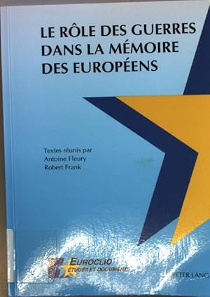 Bild des Verkufers fr Le rle des guerres dans la mmoire des europens : leur effet sur la conscience d'tre europen ; textes. zum Verkauf von books4less (Versandantiquariat Petra Gros GmbH & Co. KG)