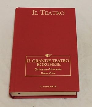 Seller image for Il grande teatro borghese Settecento-Ottocento. Volume Primo e secondo for sale by Amarcord libri
