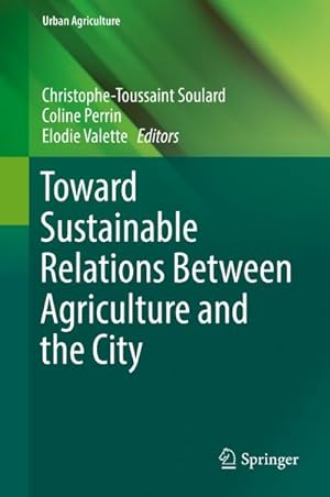 Bild des Verkufers fr Toward Sustainable Relations Between Agriculture and the City zum Verkauf von AHA-BUCH GmbH