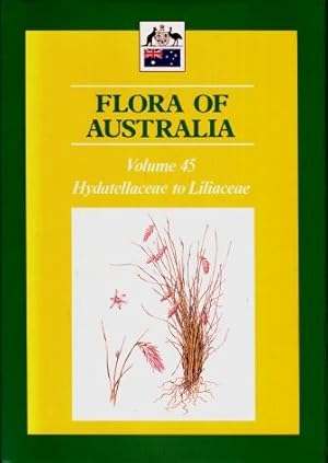 Flora of Australia, Volume 45 : Hydatellaceae to Liliaceae