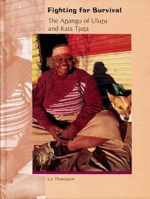 The Anangu of Uluru and Kata Tjuta : Fighting for Survival