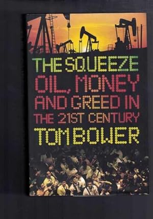 The Squeeze - Oil, Money and Greed in the 21st Century