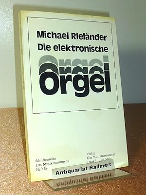 Bild des Verkufers fr Die elektronische Orgel. Schriftenreihe Das Musikinstrument Heft 15. zum Verkauf von Antiquariat Ballmert
