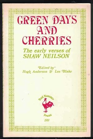 GREEN DAYS AND CHERRIES. The Early Verses of Shaw Neilson