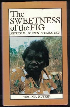 THE SWEETNESS OF THE FIG Aboriginal Women in Transition