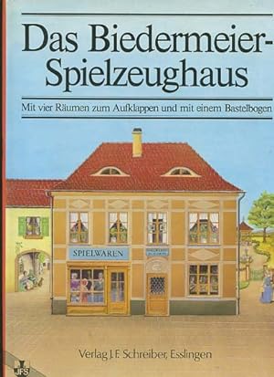 Seller image for Das Biedermeier-Spielzeughaus : mit 4 Rumen zum Aufklappen u. mit e. Bastelbogen for sale by Versandantiquariat Ottomar Khler