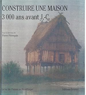 Bild des Verkufers fr Construire une maison 3000 ans avant J.-C. zum Verkauf von Eratoclio
