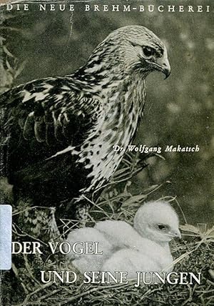 Seller image for Der Vogel und seine Jungen (Die Neue Brehm-Bcherei 41). for sale by Antiquariat & Buchhandlung Rose