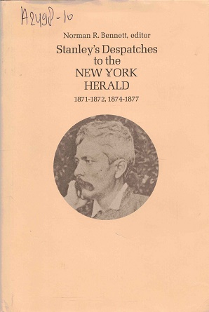 Stanley's despatches to the New York Herald 1871-1872, 1874-1877