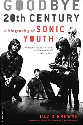 Immagine del venditore per Goodbye 20th Century: A Biography of Sonic Youth (Paperback or Softback) venduto da BargainBookStores