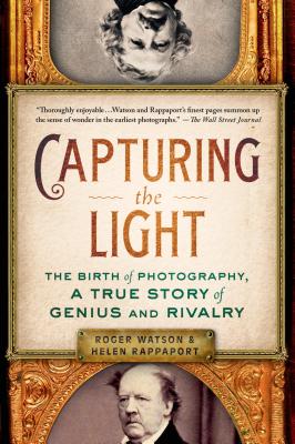 Imagen del vendedor de Capturing the Light: The Birth of Photography, a True Story of Genius and Rivalry (Paperback or Softback) a la venta por BargainBookStores