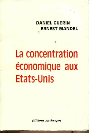 Seller image for La concentration conomique aux Etats-Unis for sale by dansmongarage