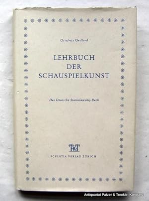 Lehrbuch der Schauspielkunst. Das Deutsche Stanislawskij-Buch. Geleitwort von Maxim Vallentin u. ...