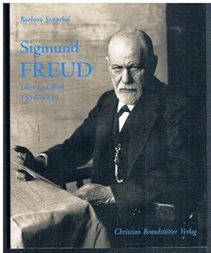 Sigmund Freud. Leben und Werk 1856 - 1939.