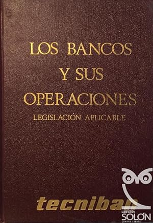 Imagen del vendedor de Los bancos y sus operaciones a la venta por LIBRERÍA SOLÓN