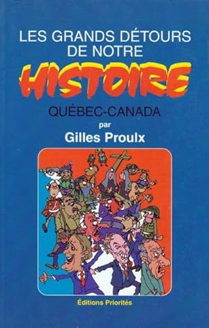 Imagen del vendedor de Les grands detours de notre histoire: Quebec-Canada a la venta por Livres Norrois