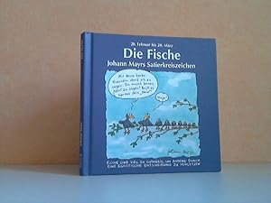 Seller image for Die Fische: Johann Mayrs Satierkreiszeichen. 20. Februar bis 20. Mrz for sale by Andrea Ardelt